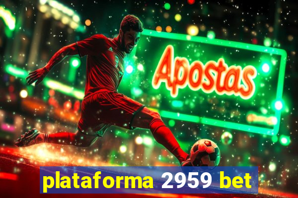 plataforma 2959 bet