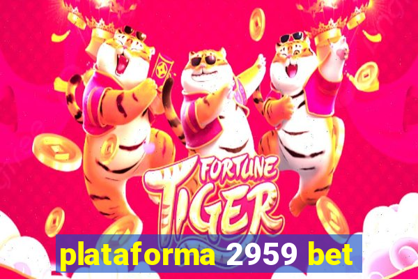 plataforma 2959 bet