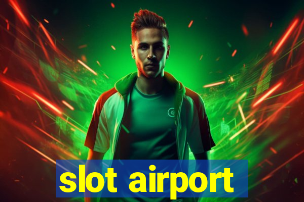 slot airport