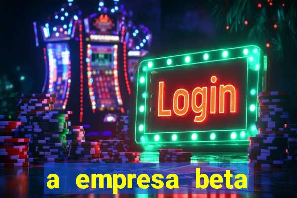 a empresa beta finalizou dezembro com 20 unidades