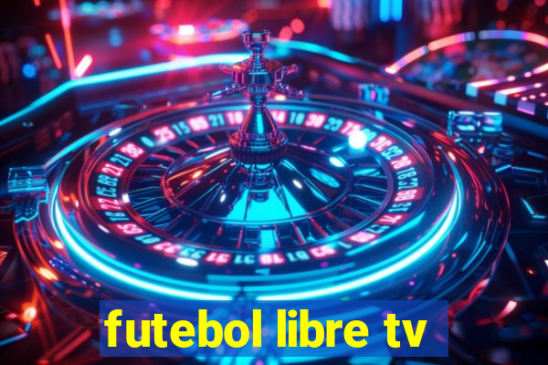 futebol libre tv