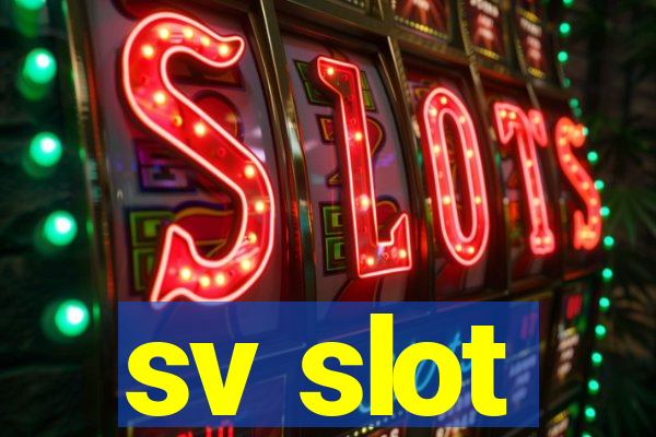 sv slot