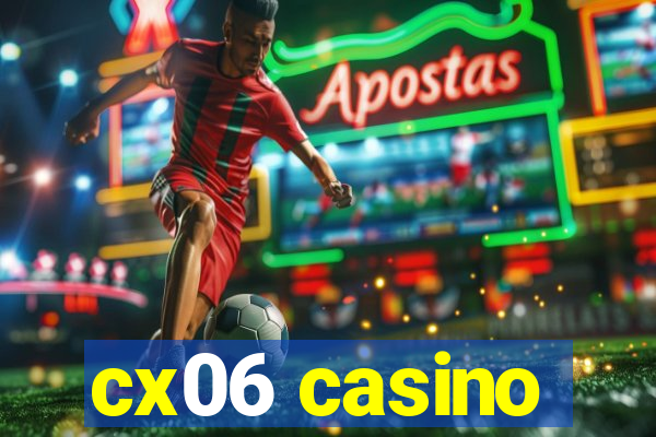 cx06 casino