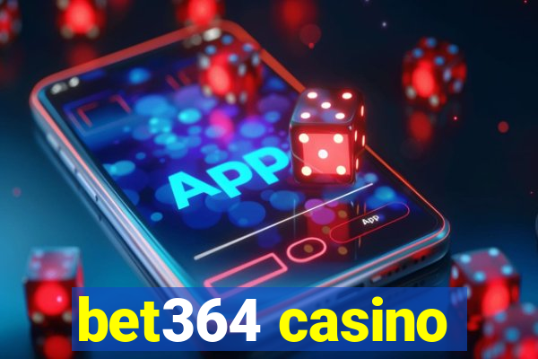 bet364 casino