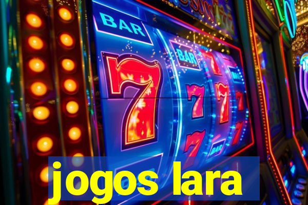 jogos lara