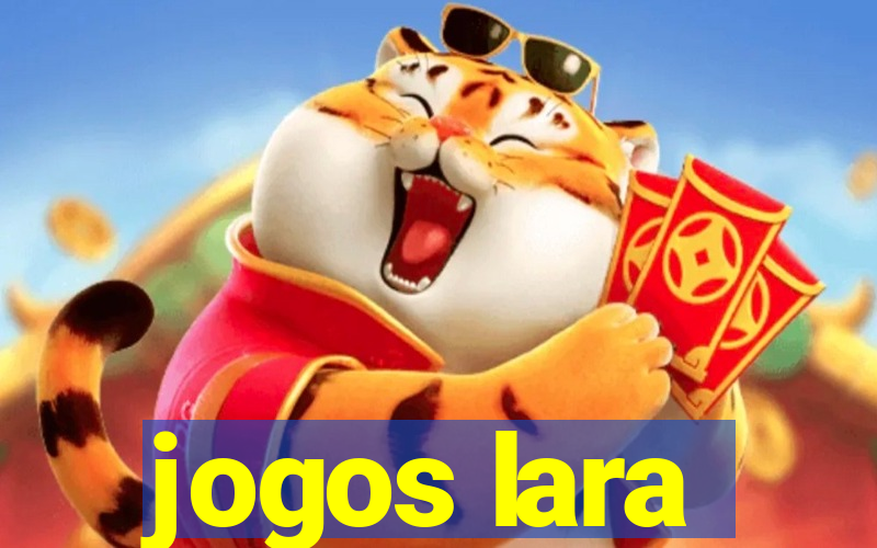 jogos lara