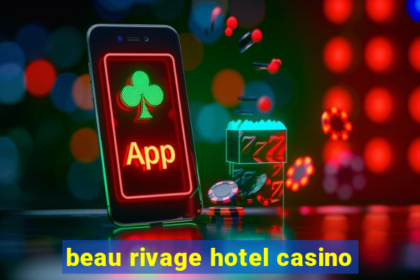 beau rivage hotel casino