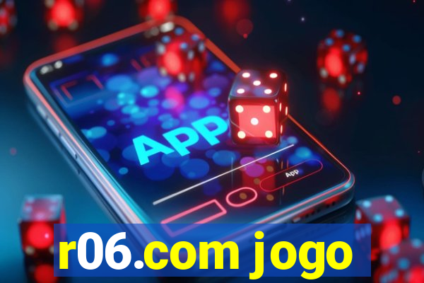 r06.com jogo