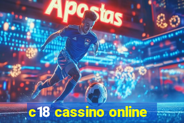 c18 cassino online