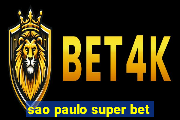 sao paulo super bet