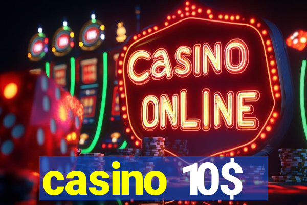 casino 10$