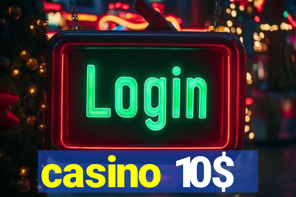 casino 10$