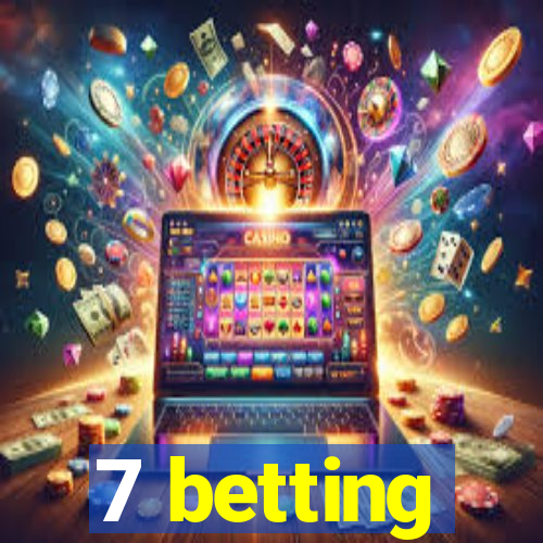 7 betting