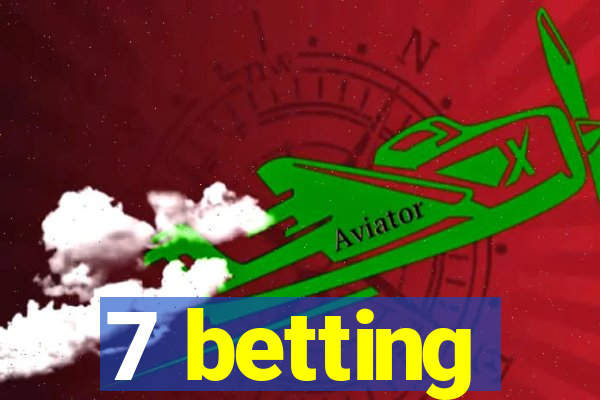 7 betting