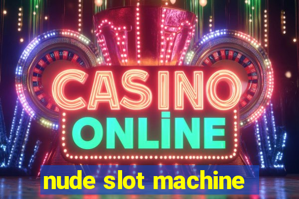 nude slot machine