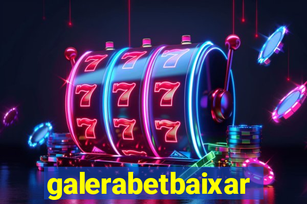 galerabetbaixar