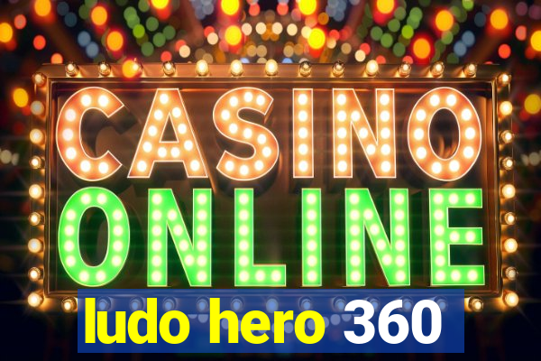 ludo hero 360