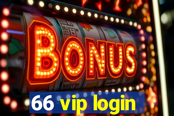 66 vip login