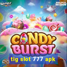 tig slot 777 apk