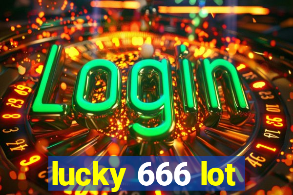 lucky 666 lot