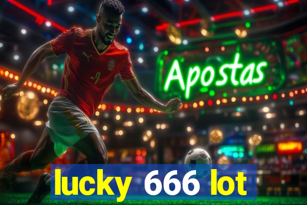 lucky 666 lot