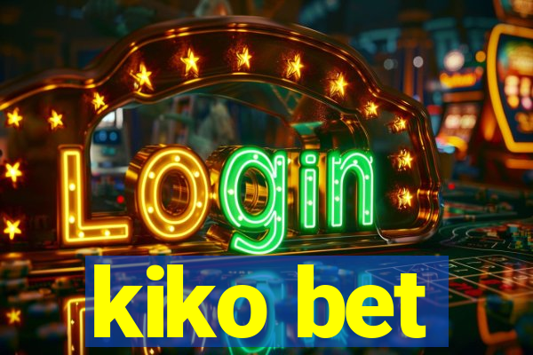 kiko bet