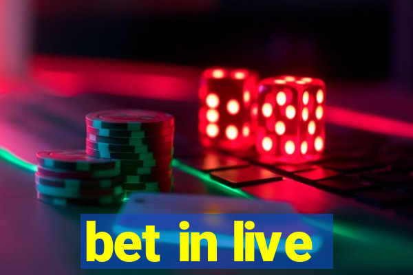 bet in live