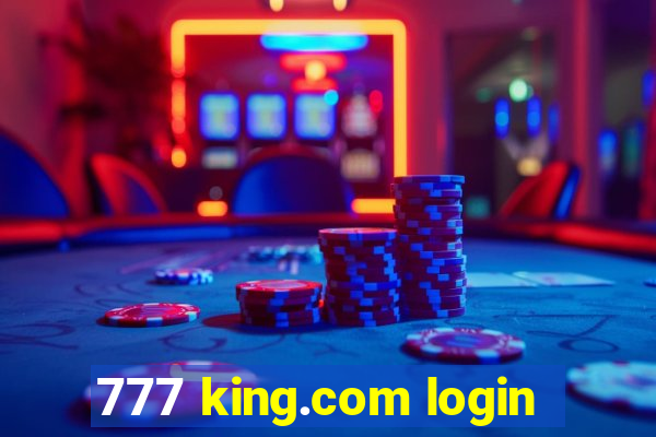 777 king.com login