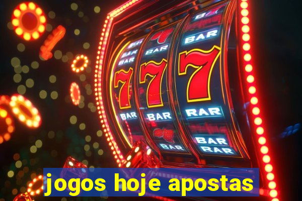 jogos hoje apostas