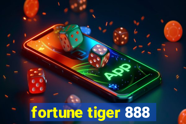 fortune tiger 888