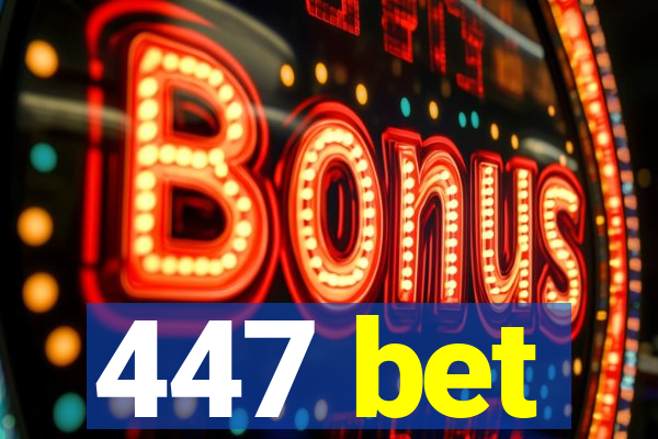 447 bet