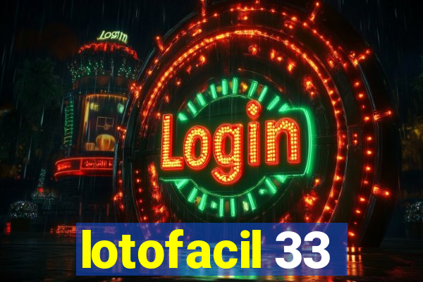 lotofacil 33