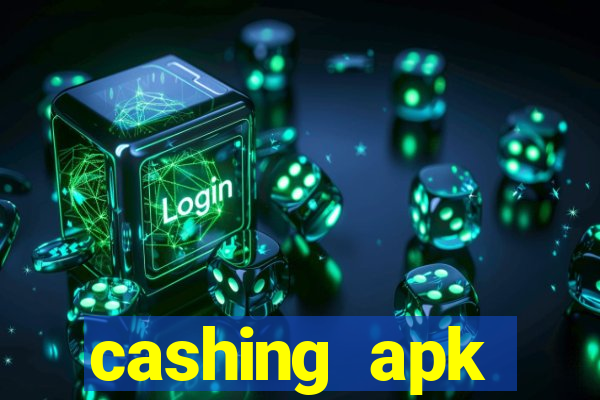 cashing apk dinheiro infinito