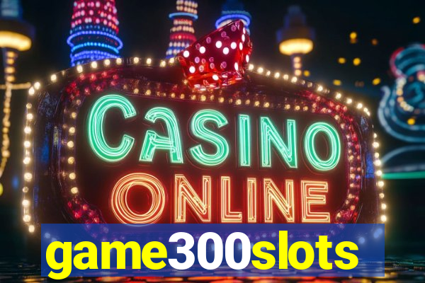 game300slots