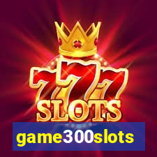 game300slots