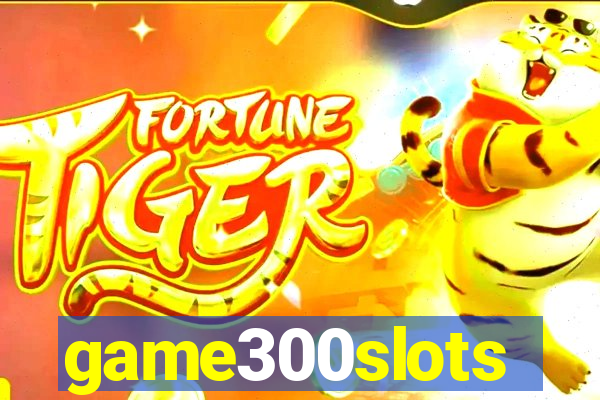 game300slots