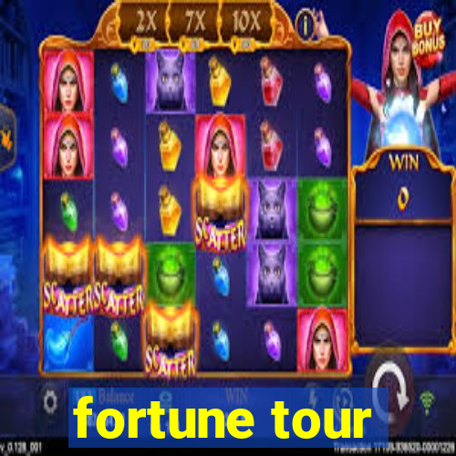 fortune tour