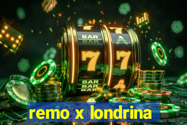 remo x londrina