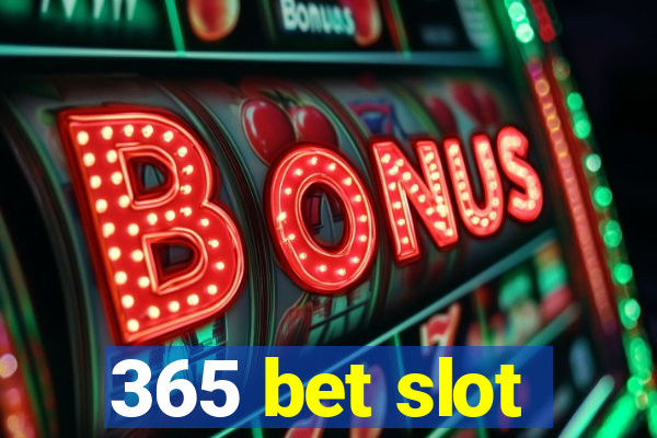 365 bet slot