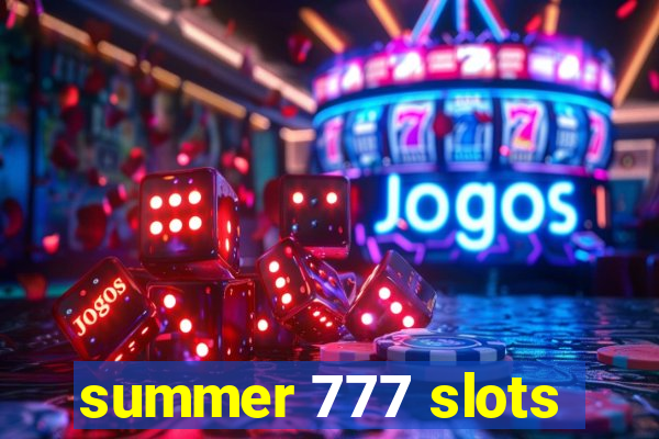 summer 777 slots