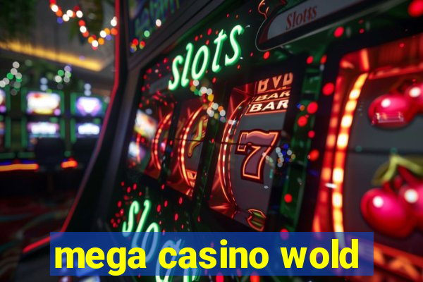 mega casino wold