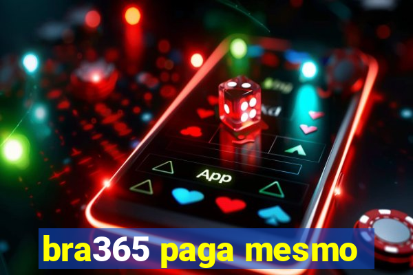 bra365 paga mesmo