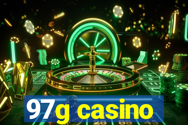 97g casino