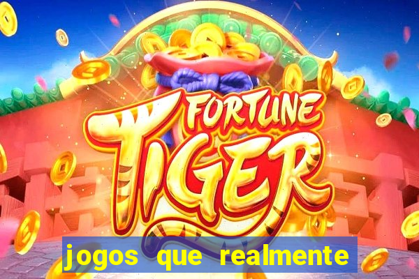 jogos que realmente da dinheiro