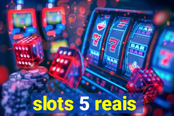 slots 5 reais