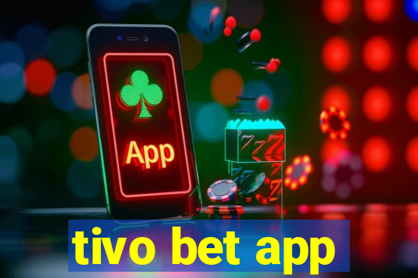 tivo bet app