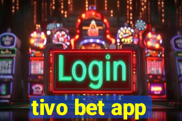 tivo bet app