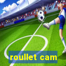 roullet cam