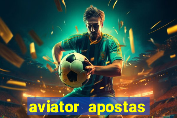 aviator apostas online 2023