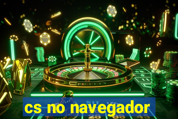 cs no navegador